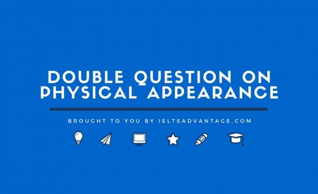 Double Question on Physical Appearance